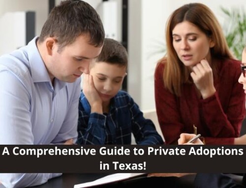 A Comprehensive Guide to Private Adoptions in Texas!