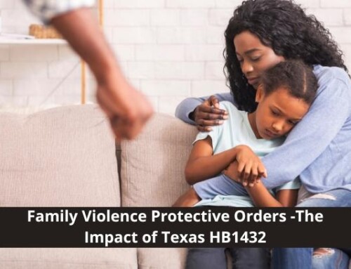 Family Violence Protective Orders -The Impact of Texas HB1432